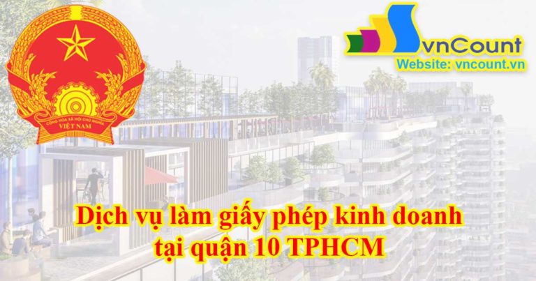 Dịch vụ làm giấy phép kinh doanh tại quận 10 TPHCM