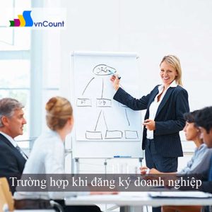 trường hợp thường gặp khi đăng ký doanh nghiệp