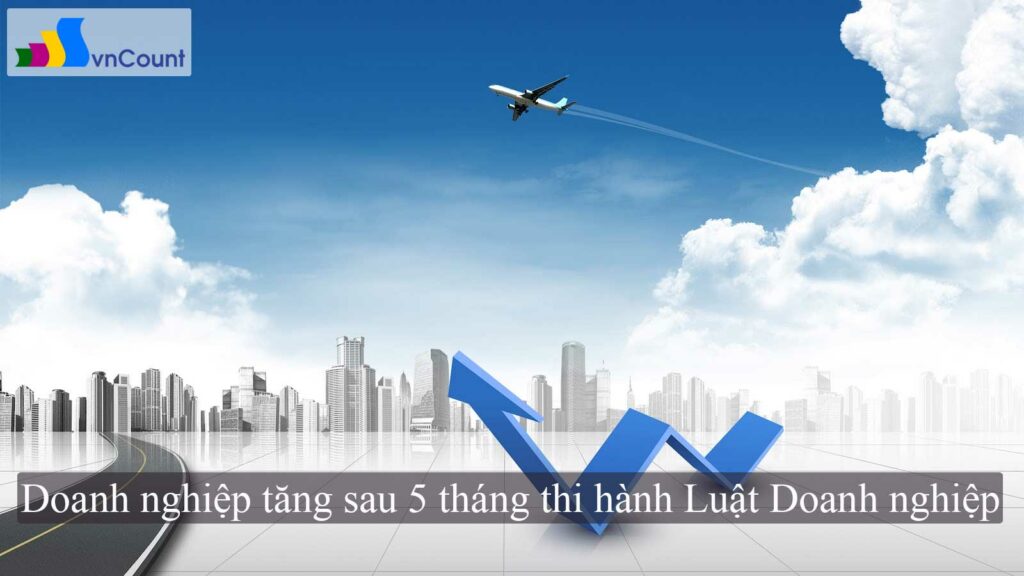 doanh nghiệp tăng sau 5 tháng thi hành Luật Doanh nghiệp